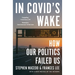 In Covid's Wake: How Our Politics Failed Us