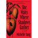 She Waits Where Shadows Gather