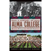 A History of Alma College: Where Plaid and Pride Prevail