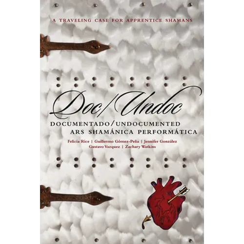 Doc/Undoc: Documentado/Undocumented Ars Shamánica Performática