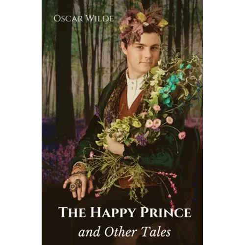 The Happy Prince, and Other Tales: A collection of stories for children by Oscar Wilde