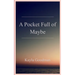 A Pocket Full of Maybe