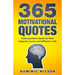 365 Motivational Quotes: Daily Inspirational Quotes to Have More Happiness, Success and Fulfillment in Life