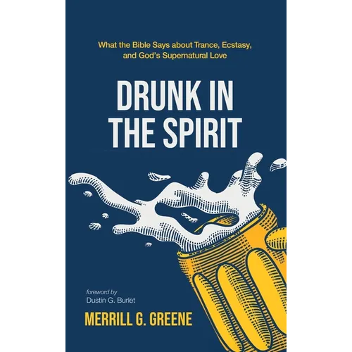 Drunk in the Spirit - Hardcover