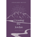 Crossing the Jordan: a poetry collection for the wrestling heart