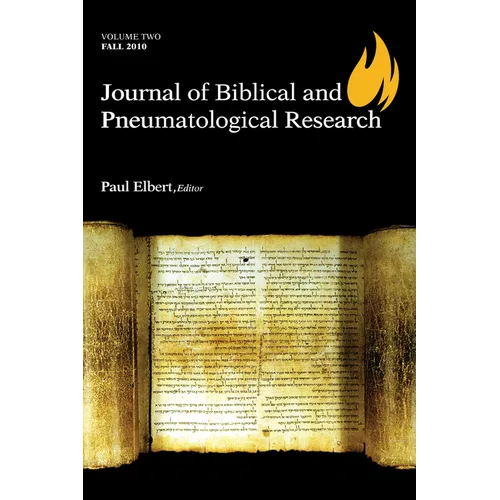 Journal of Biblical and Pneumatological Research: Volume Two, 2010
