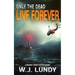 Only the Dead Live Forever: A Whiskey Tango Foxtrot Novel