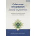 Coherence Universalism Social Dynamics: Institutions, Civilizations, and the Coherence Crisis of Modernity
