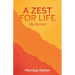 A Zest for Life: My Stories