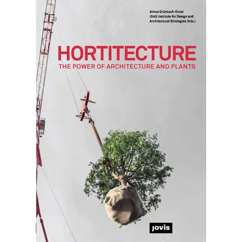 Hortitecture: The Power of Architecture and Plants
