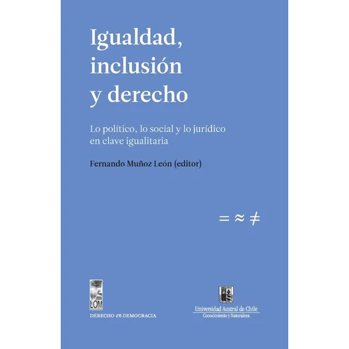 Igualdad, inclusión y derecho. Lo político, lo social y lo jurídico en clave igualitaria