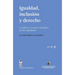 Igualdad, inclusión y derecho. Lo político, lo social y lo jurídico en clave igualitaria