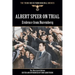 Albert Speer On Trial - Evidence from Nuremberg - The Illustrated Edition