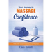 Your Journey to Massage Confidence: From First Client to Established Practice