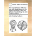 The natural history of the tea-tree, with observations on the medical qualities of tea, and effects of tea-drinking. By John Coakley Lettsom, ...