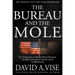 The Bureau and the Mole: The Unmasking of Robert Philip Hanssen, the Most Dangerous Double Agent in FBI History