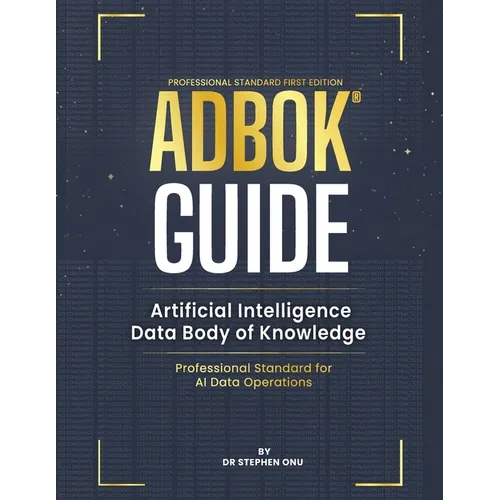Adbok(r) Guide: Artificial Intelligence Data Body of Knowledge
