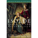 Isolde, Queen of the Western Isle: The First of the Tristan and Isolde Novels