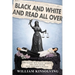 Black and White and Read All Over