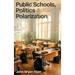 Public Schools, Politics & Polarization