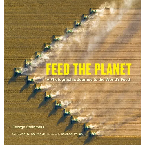 Feed the Planet: A Photographic Journey to the World's Food