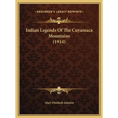 Indian Legends Of The Cuyamaca Mountains (1914)