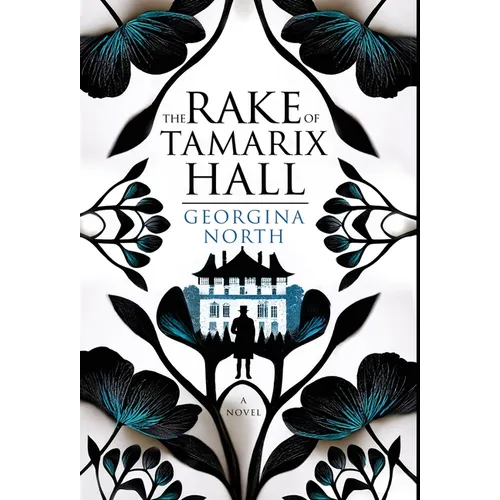 The Rake of Tamarix Hall: A Regency romance perfect for fans of Jane Austen, Georgette Heyer, and Julia Quinn