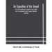 An Exposition Of The Gospel Of St. Luke Consisting Of An Analysis Of Each Chapter And Of A Commentary Critical, Exegetical, Doctrinal, And Moral