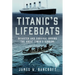 Titanic's Lifeboats: Disaster and Survival During the Great Liner's Sinking