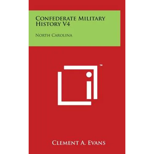 Confederate Military History V4: North Carolina