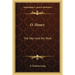 O. Henry: The Man And His Work