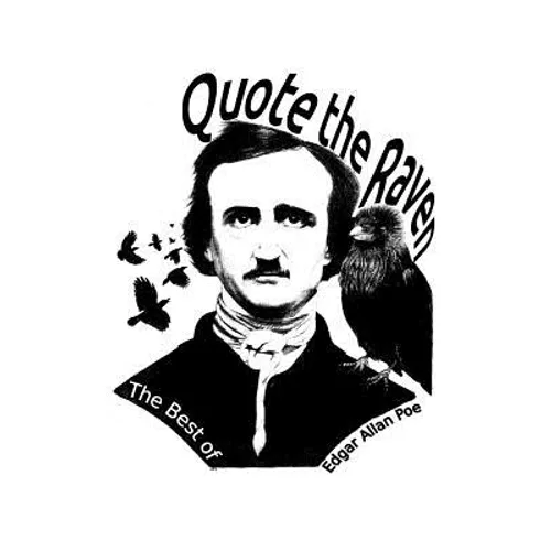 Quote the Raven: The Best of Edgar Allan Poe