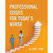 Professional Issues for Today's Nurse