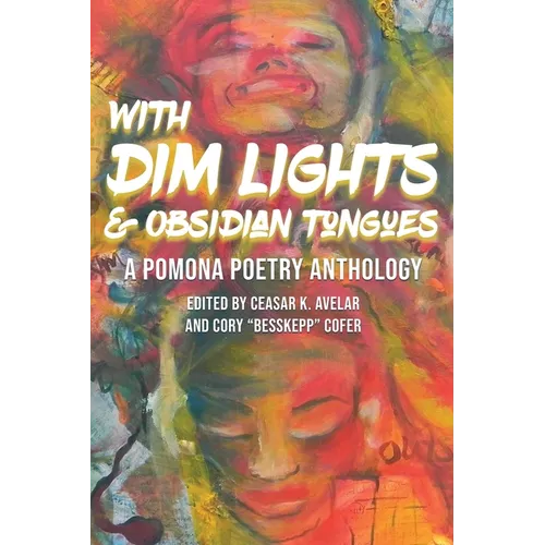 With Dim Lights & Obsidian Tongues: A Pomona Poetry Anthology