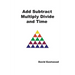 Add Subtract Multiply Divide and Time