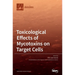 Toxicological Effects of Mycotoxins on Target Cells