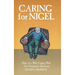 Caring for Nigel: Diary of a Wife Coping With Her Husband's Dementia