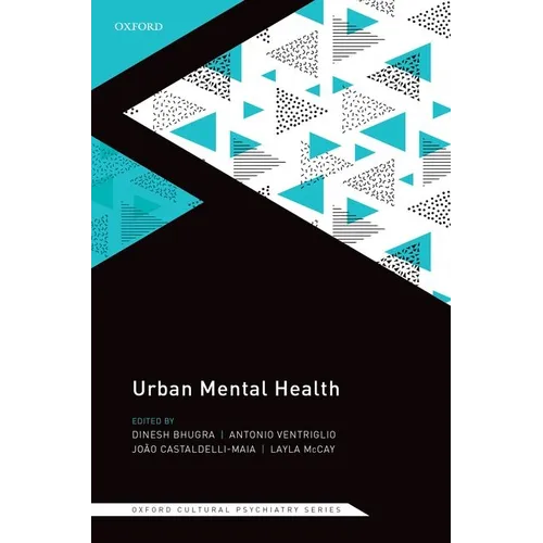 Urban Mental Health (Oxford Cultural Psychiatry series)
