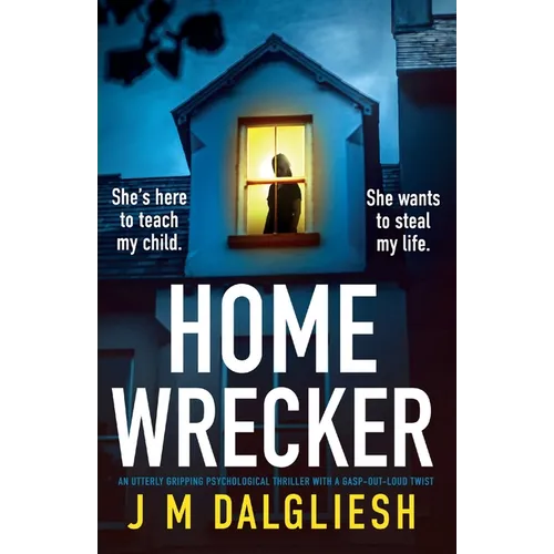 Homewrecker: An utterly gripping psychological thriller with a gasp-out-loud twist