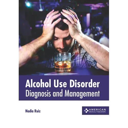 Alcohol Use Disorder: Diagnosis and Management