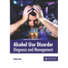 Alcohol Use Disorder: Diagnosis and Management