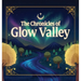 The Chronicles of Glow Valley: Stories of Faith & Light