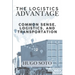 The Logistics Advantage: Common Sense, Logistics, & Transportation