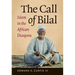 The Call of Bilal: Islam in the African Diaspora