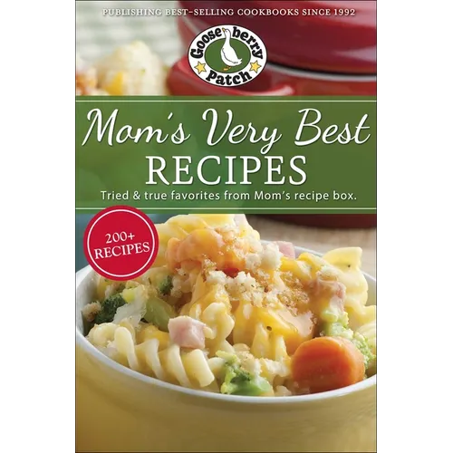 Mom's Very Best Recipes: 250 Tried & True Recipes from Mom's Recipe Box