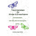 Traum(a)reisen für Kinder und Erwachsene: Entspannungstechniken - Fantasiereisen, die über alle Sinnesorgane gehen.