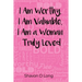 I Am Worthy, I Am Valuable, I Am a Woman Truly Loved