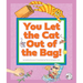 You Let the Cat Out of the Bag!: (And Other Crazy Animal Sayings)