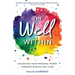The Well Within: Unlocking Your Personal Power Through Radical Self-Care