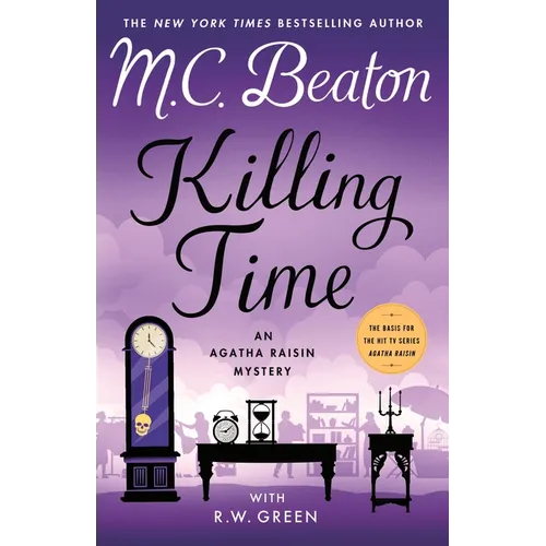 Killing Time: An Agatha Raisin Mystery